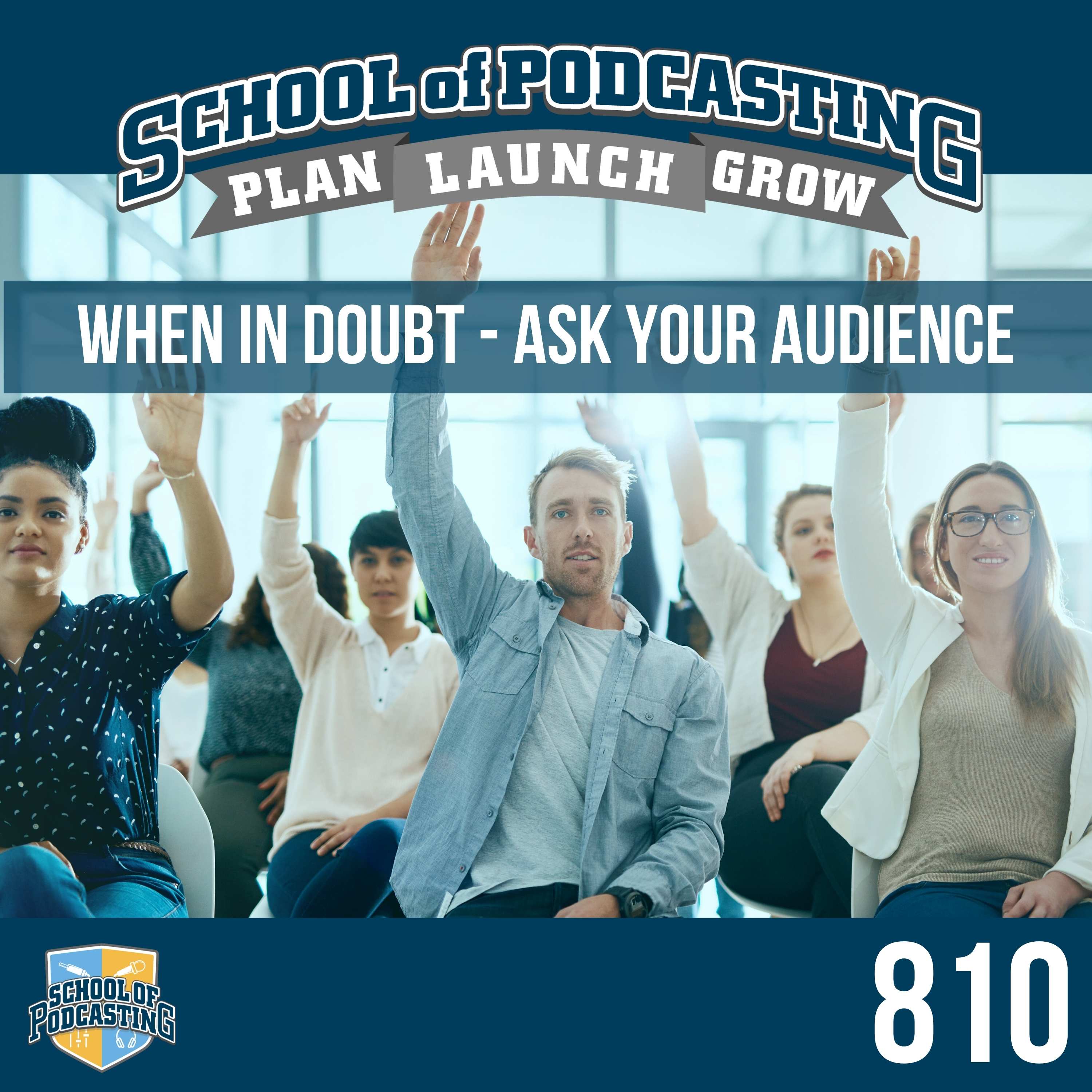 Now Sure About Your Show? Don't Be Afraid To Ask Your Audience for Advice