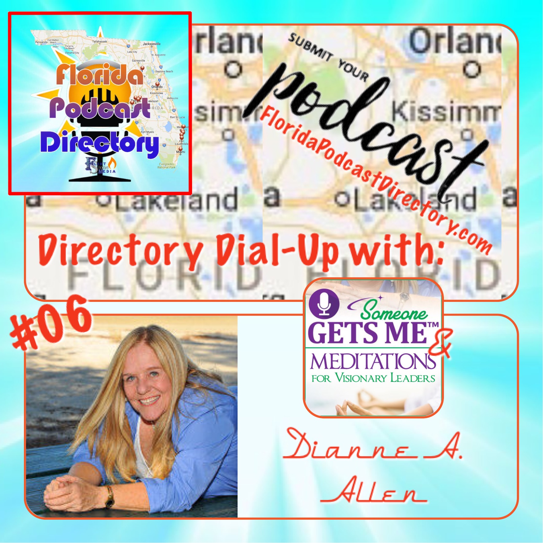 FL Directory Dial-Up 06: Dianne A. Allen of Someone Gets Me and Meditations for Visionary Leaders