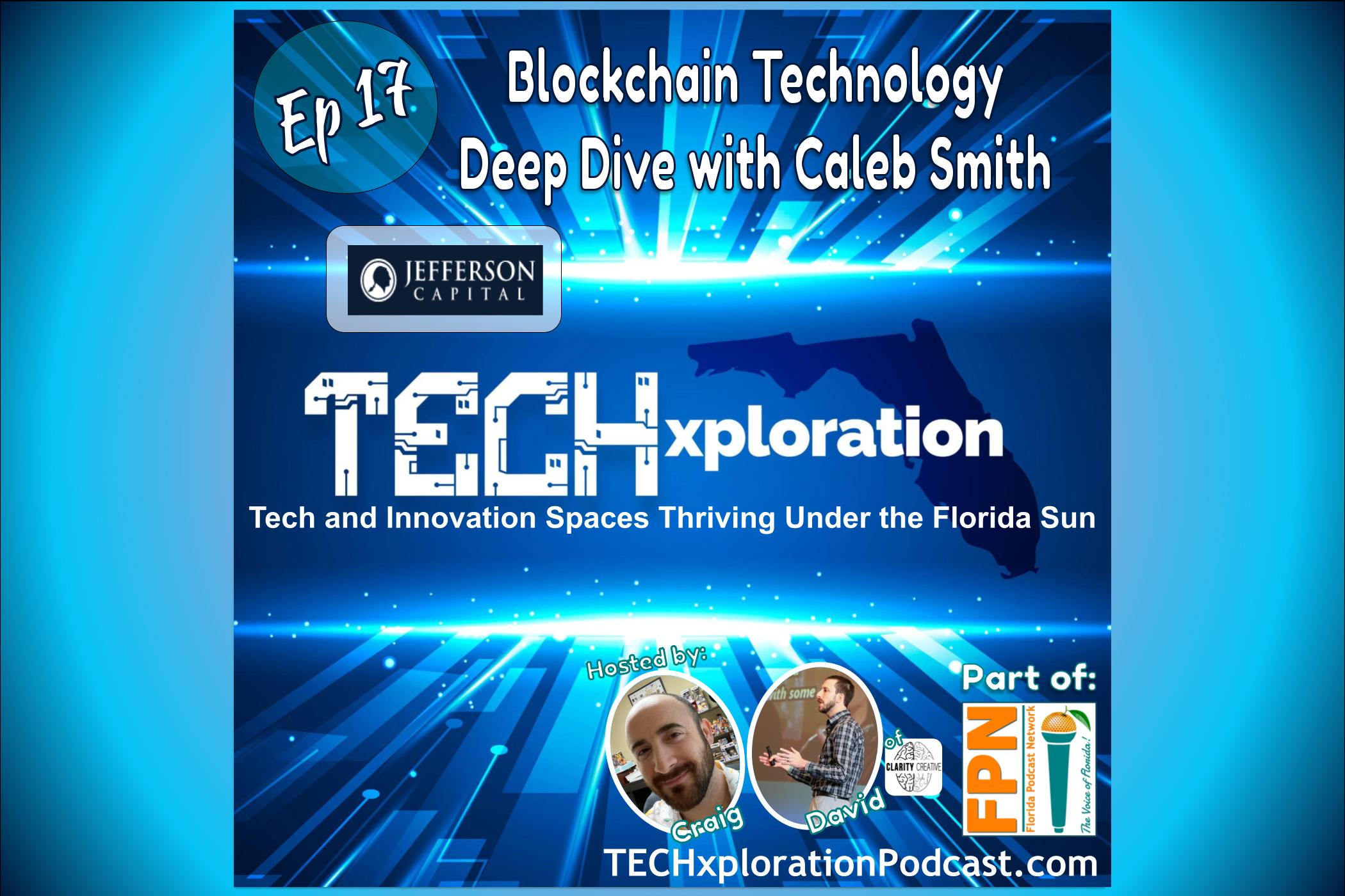 TECHxploration - Episode 17: Blockchain Technology Deep Dive with Caleb Smith