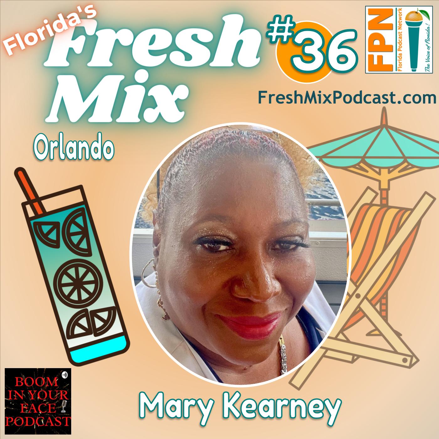 Fresh Mix Podcast - Episode 36: Mary Kearney of Orlando is All About Entertainment on the 