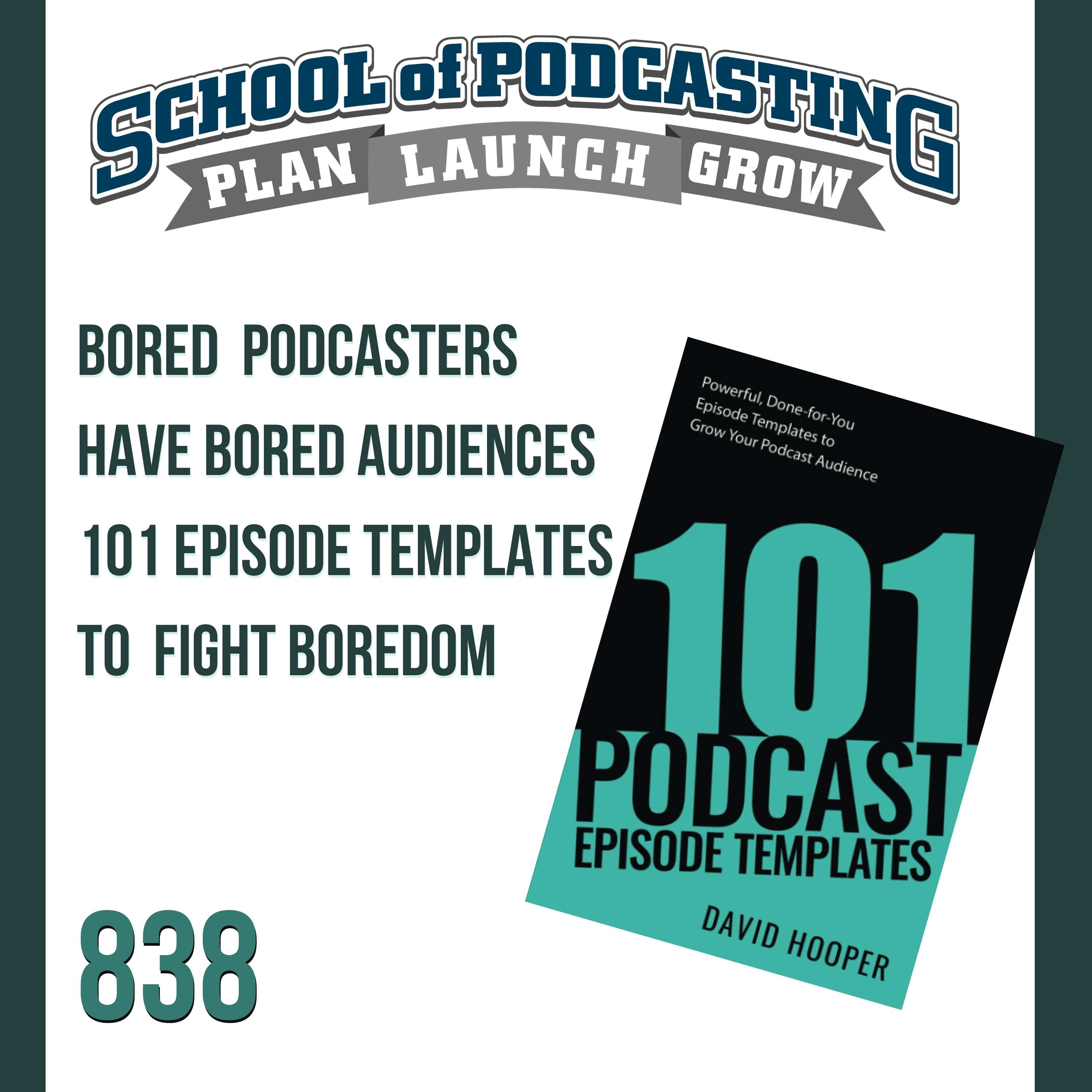 Bored  Podcasters  Have Bored Audiences 101 Episode Templates  to  Fight Boredom With David Hooper