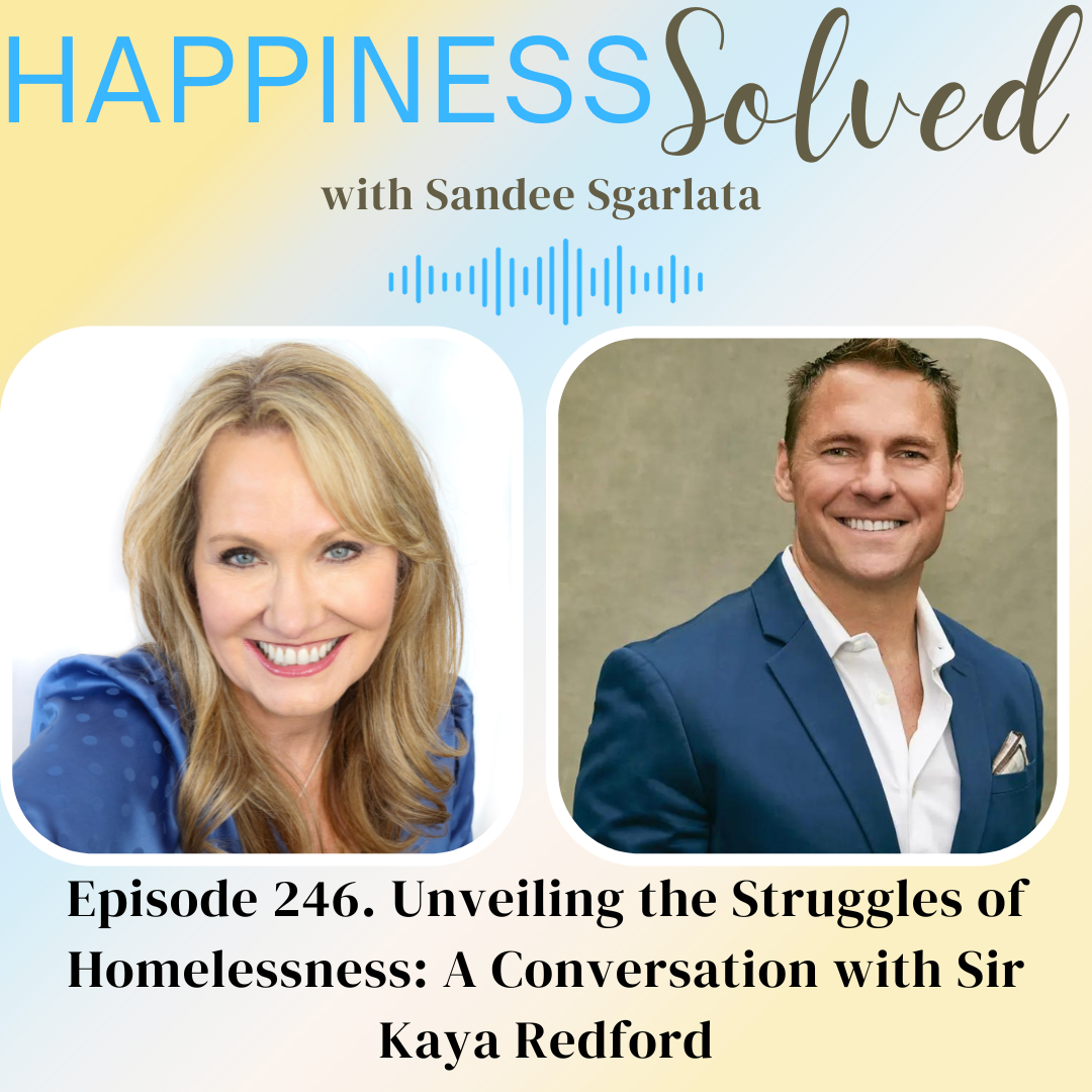 246. Unveiling the Struggles of Homelessness: A Conversation with Sir Kaya Redford
