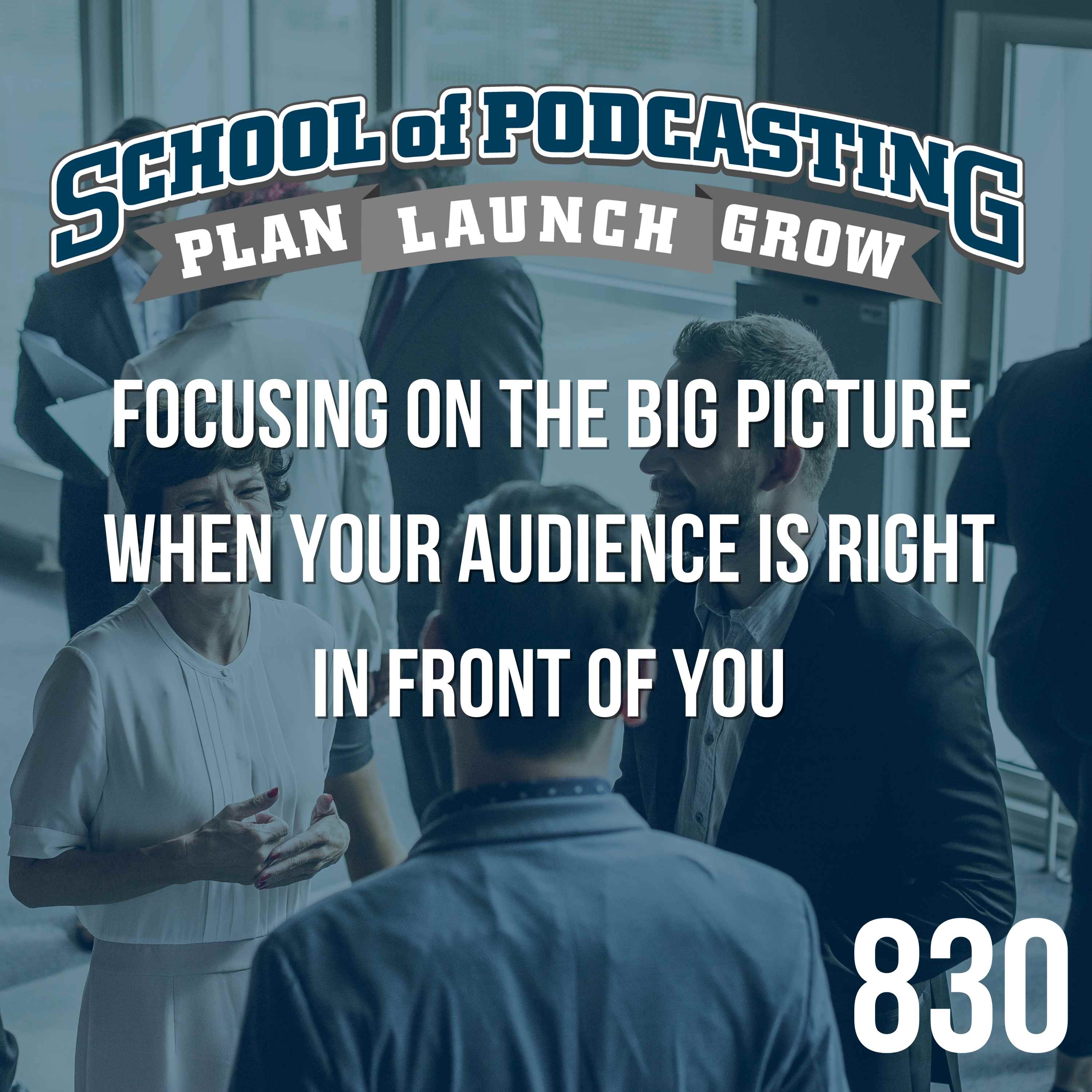 Focusing on the Big Picture  When Your Audience is Right in Front of You