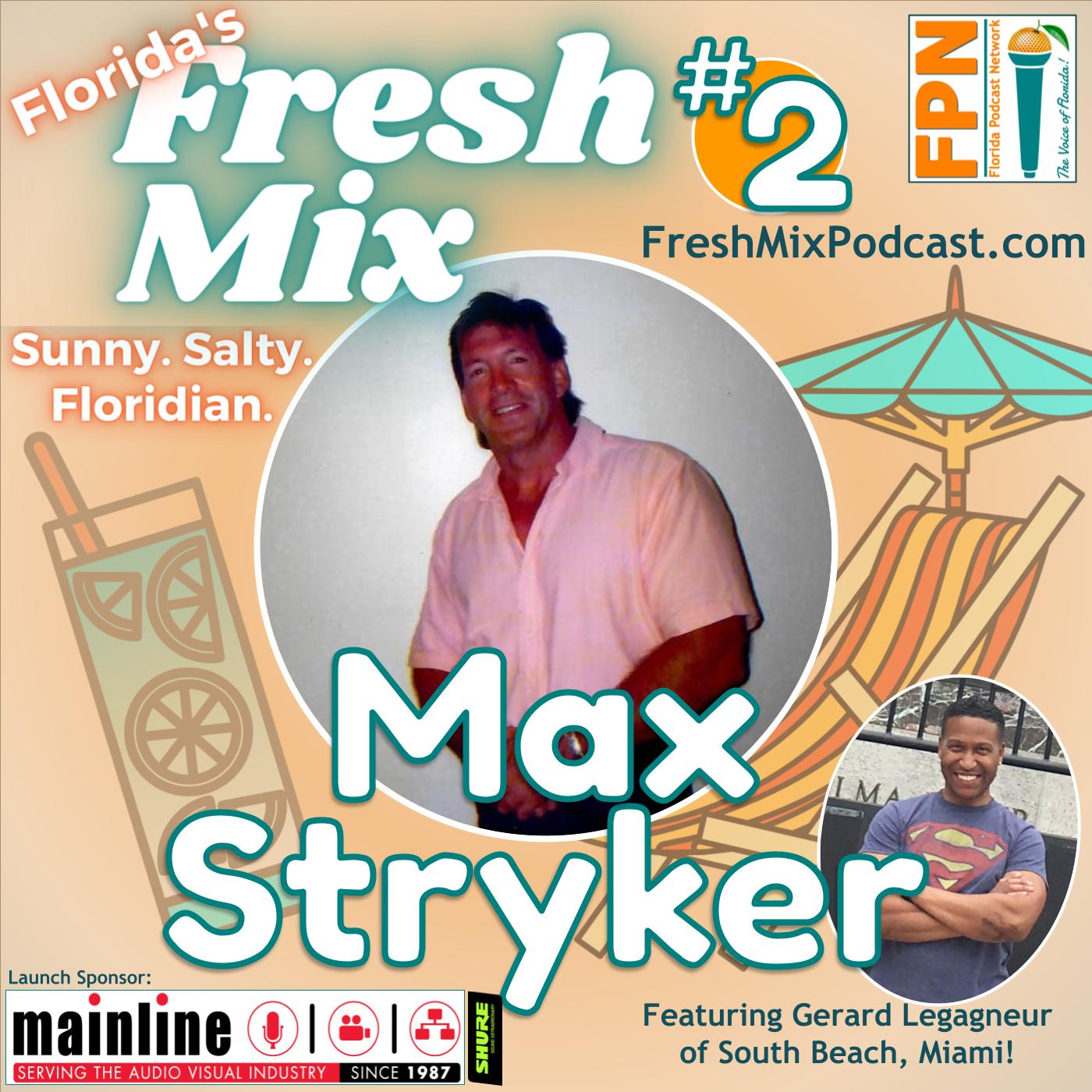 Fresh Mix Podcast - Episode 2: Max Stryker of North Palm Beach is the Celebrity Author of 