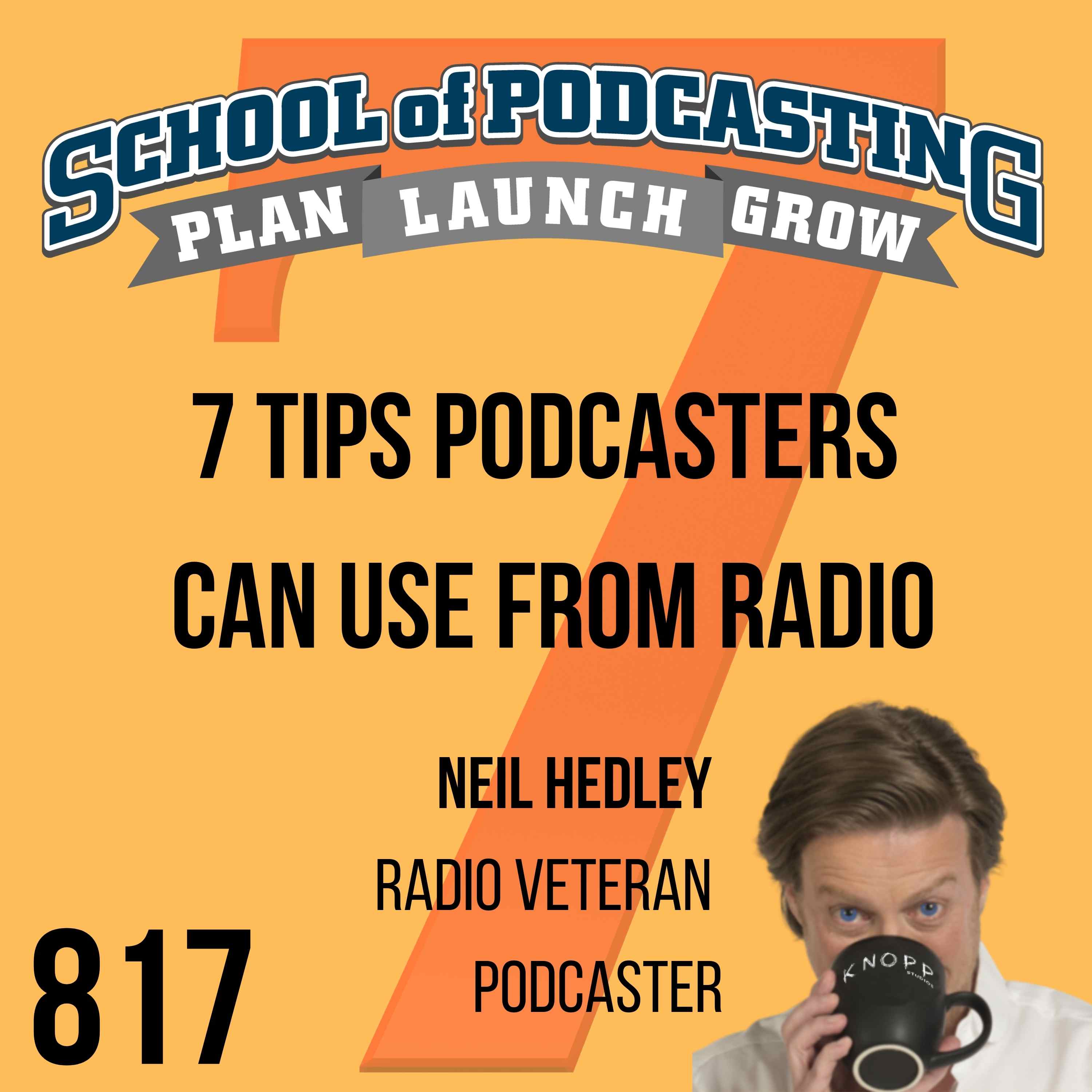 7 Tips Podcaster Can Use From Radio with Neil Hedley