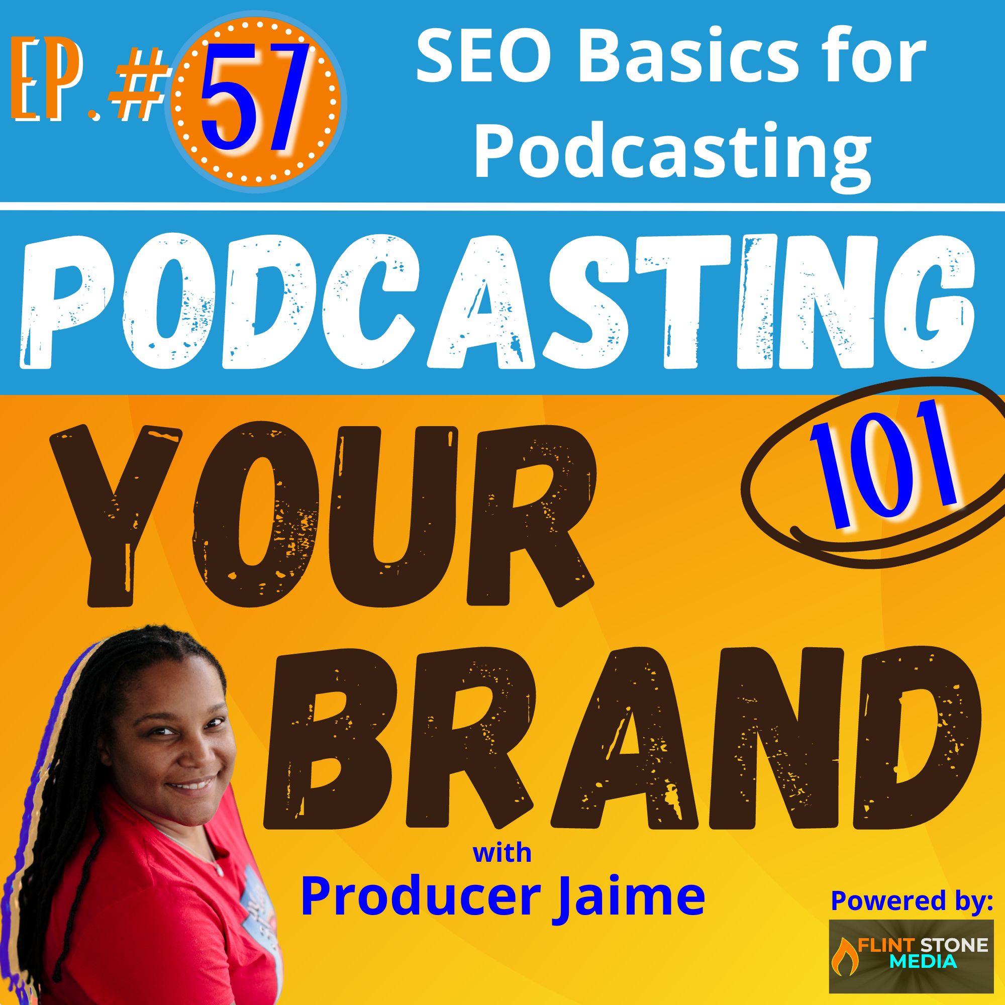 Podcasting Your Brand - Episode 57: SEO Basics for Podcasting (Podcasting 101)