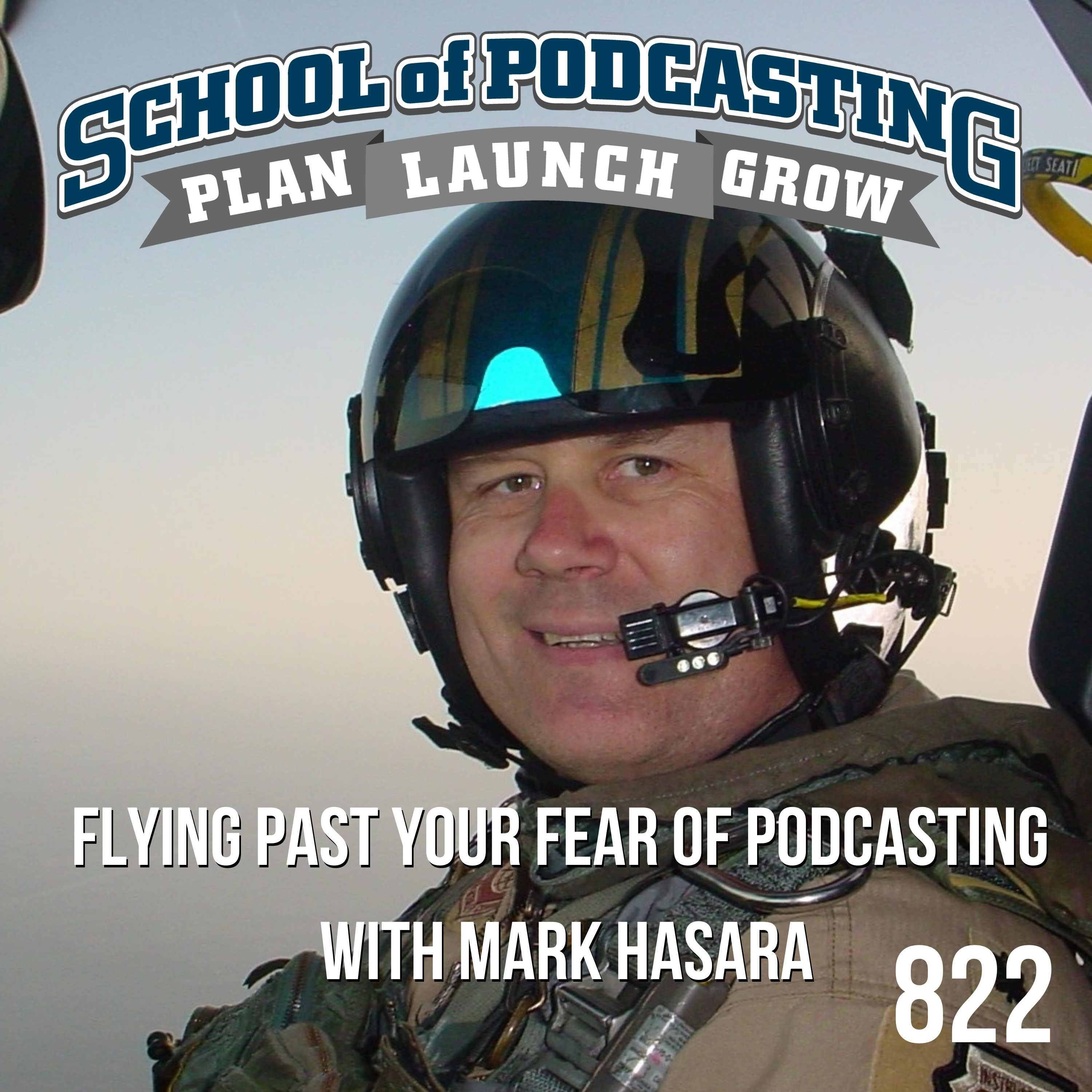 Flying Past Your Fear of Podcasting With Mark Hasara