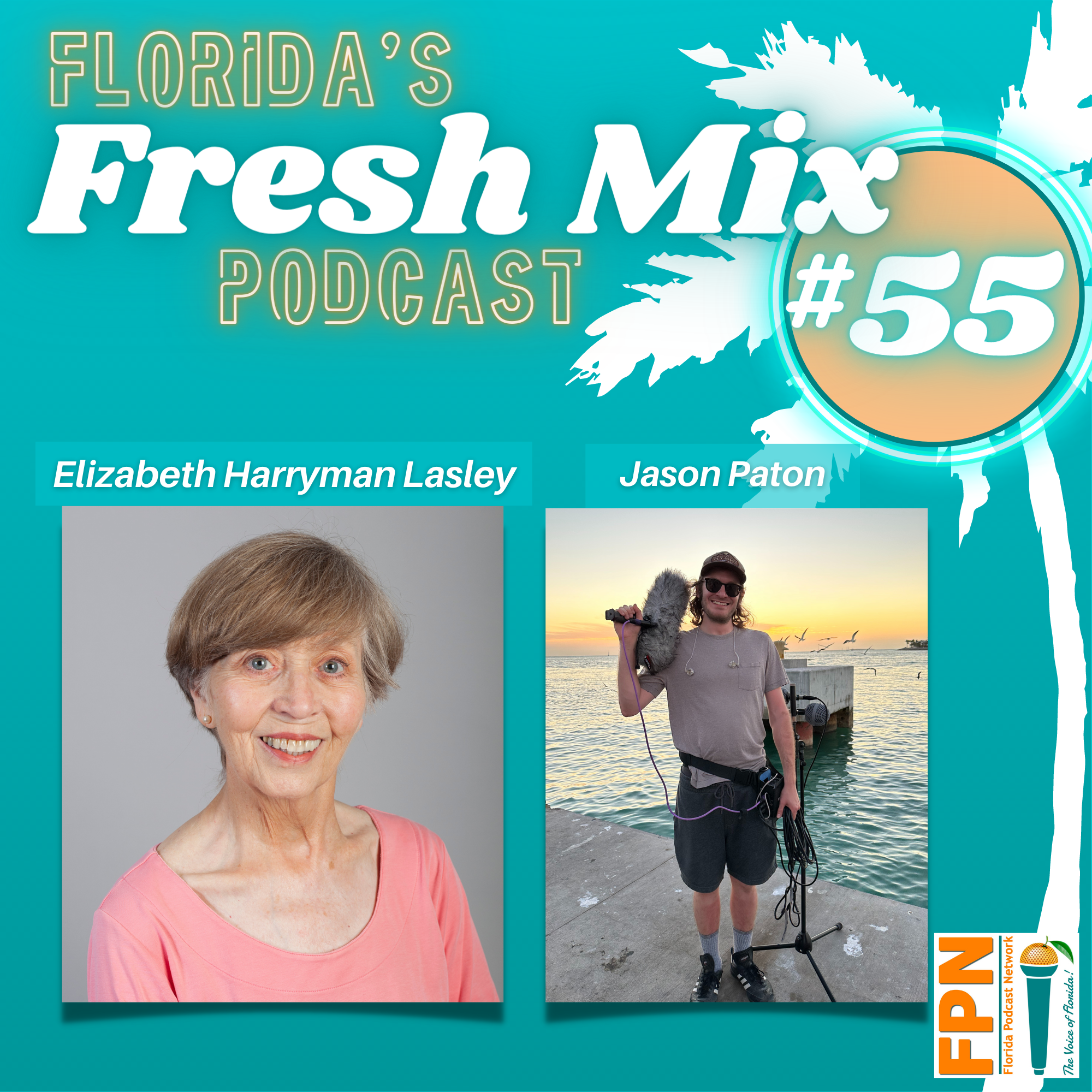 Fresh Mix Podcast - Episode 55: Celebrating 200 Years of The Florida Keys with Podcaster Elizabeth Lasley and Producer Jason Paton