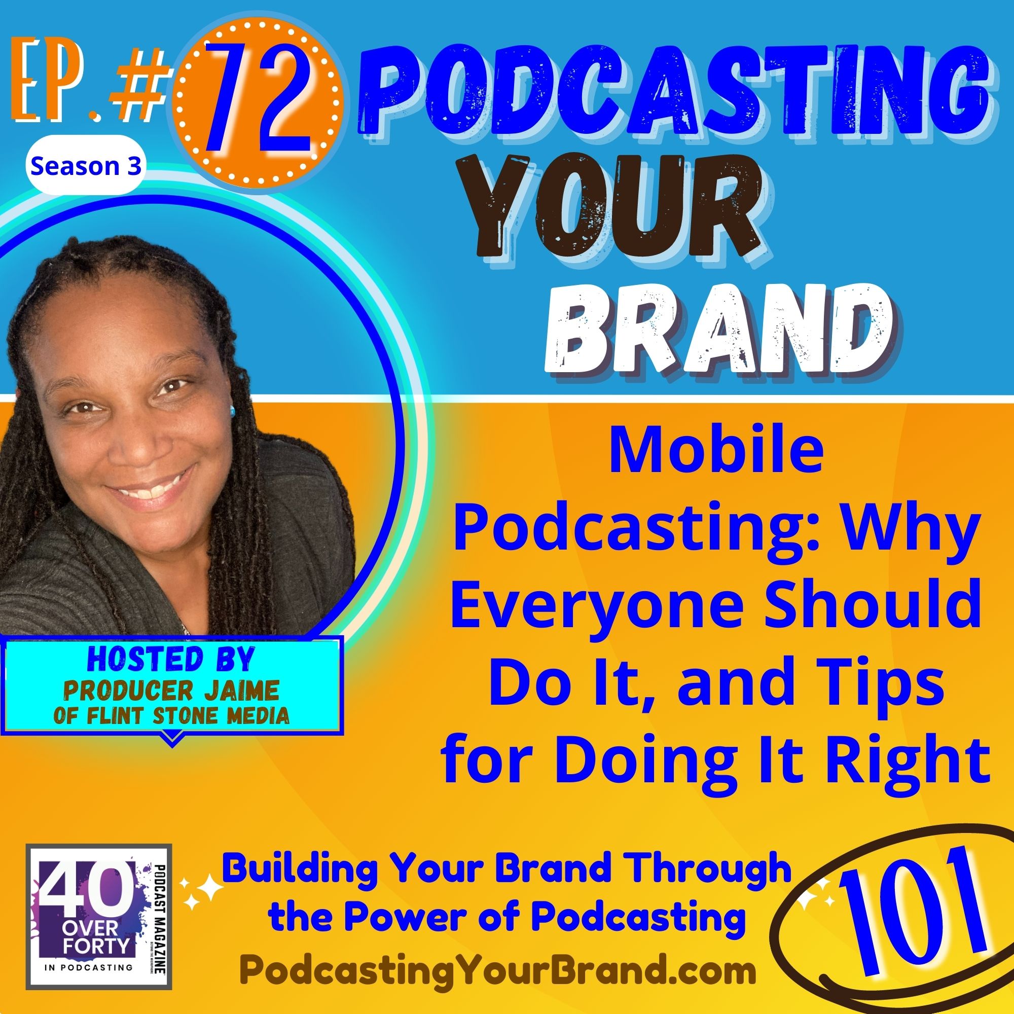 Podcasting Your Brand - Episode 72: Mobile Podcasting - Why Everyone Should Do It, and Tips for Doing It Right (Podcasting 101)