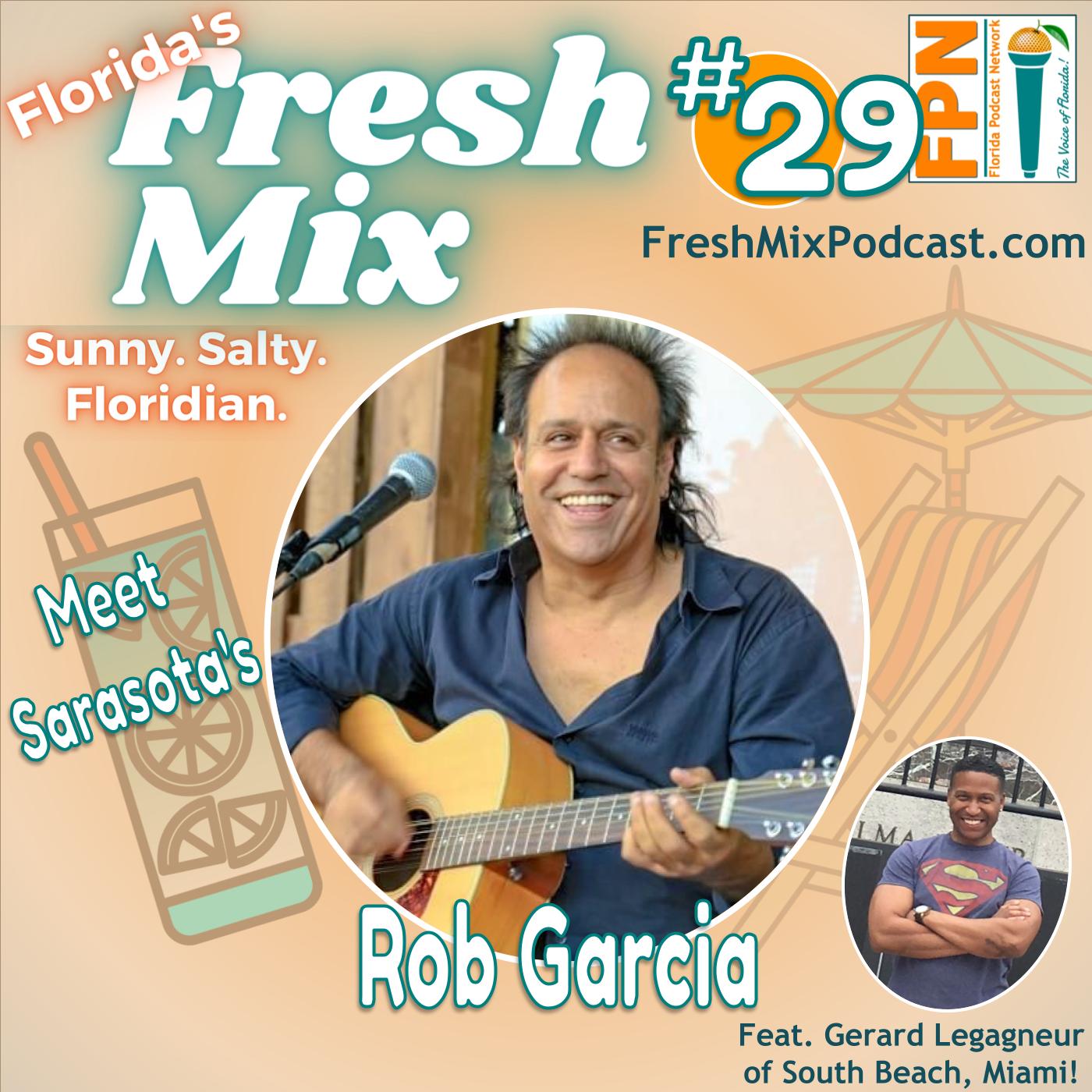Fresh Mix Podcast - Episode 29: Rob Garcia of Sarasota Pays Homage to Classic Rock in 'Storytellers'