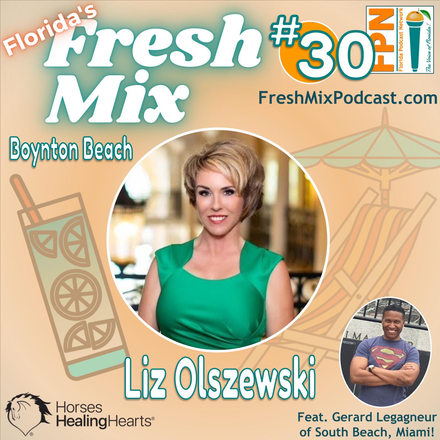 Fresh Mix Podcast - Episode 30: Liz Olszewski of Boynton Beach Shares How Horses Can Comfort and Empower At-Risk Youth