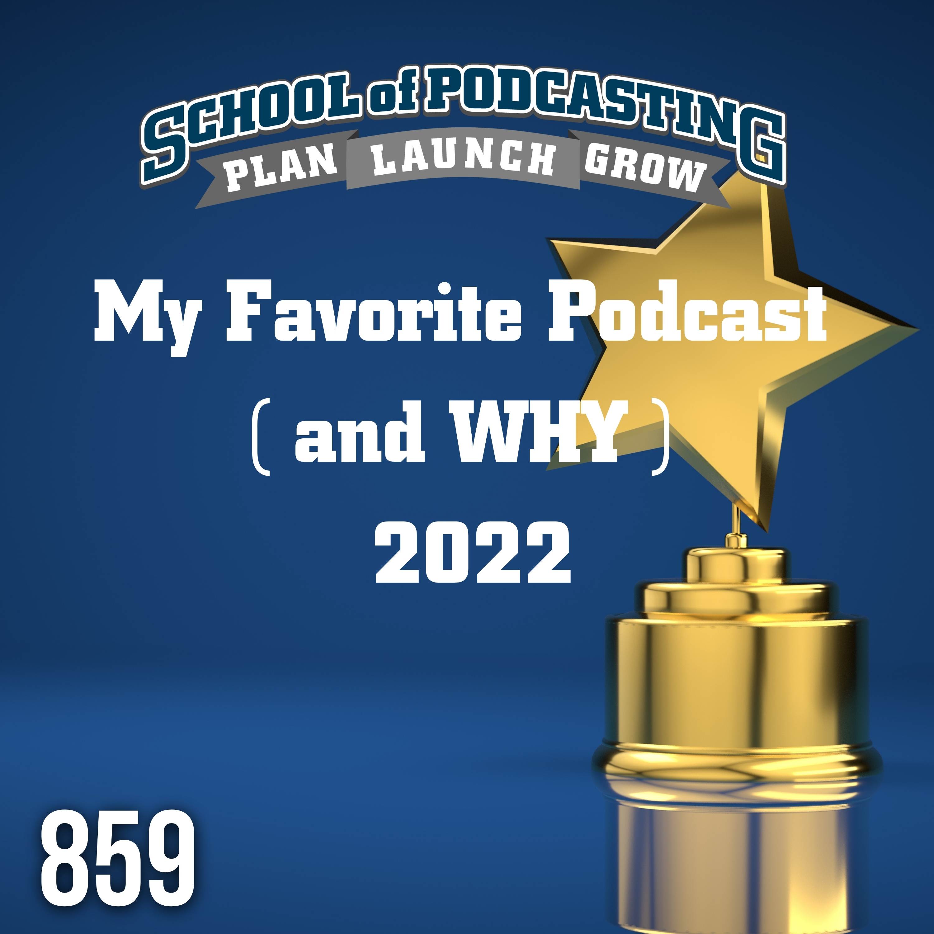 My Favorite Podcast (and WHY) 2022