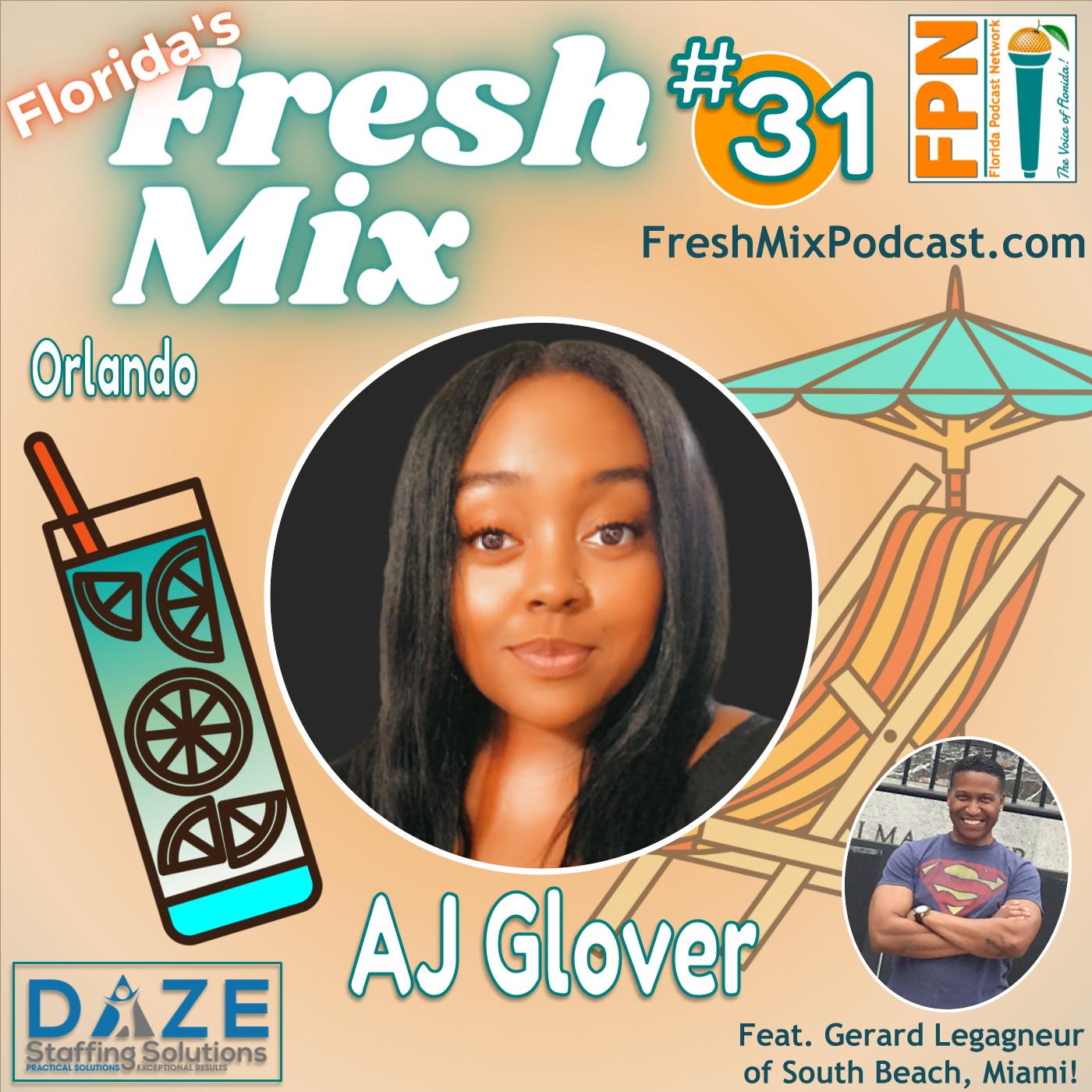 Fresh Mix Podcast - Episode 31: AJ Glover of Orlando Went From High School Dropout To CEO of A Million-Dollar Company