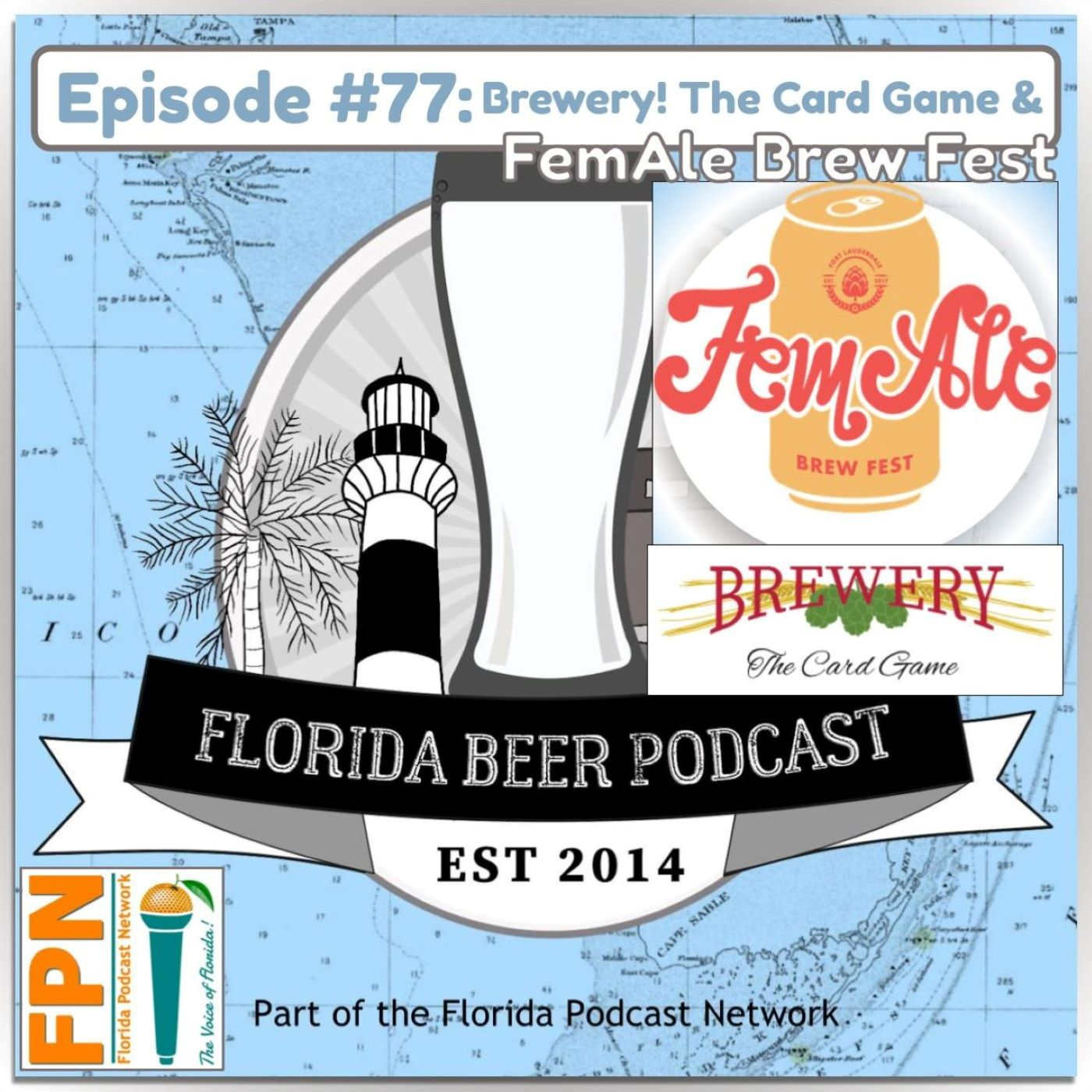 Florida Beer Podcast - Episode 77: Brewery! The Card Game and FemAle Brew Fest