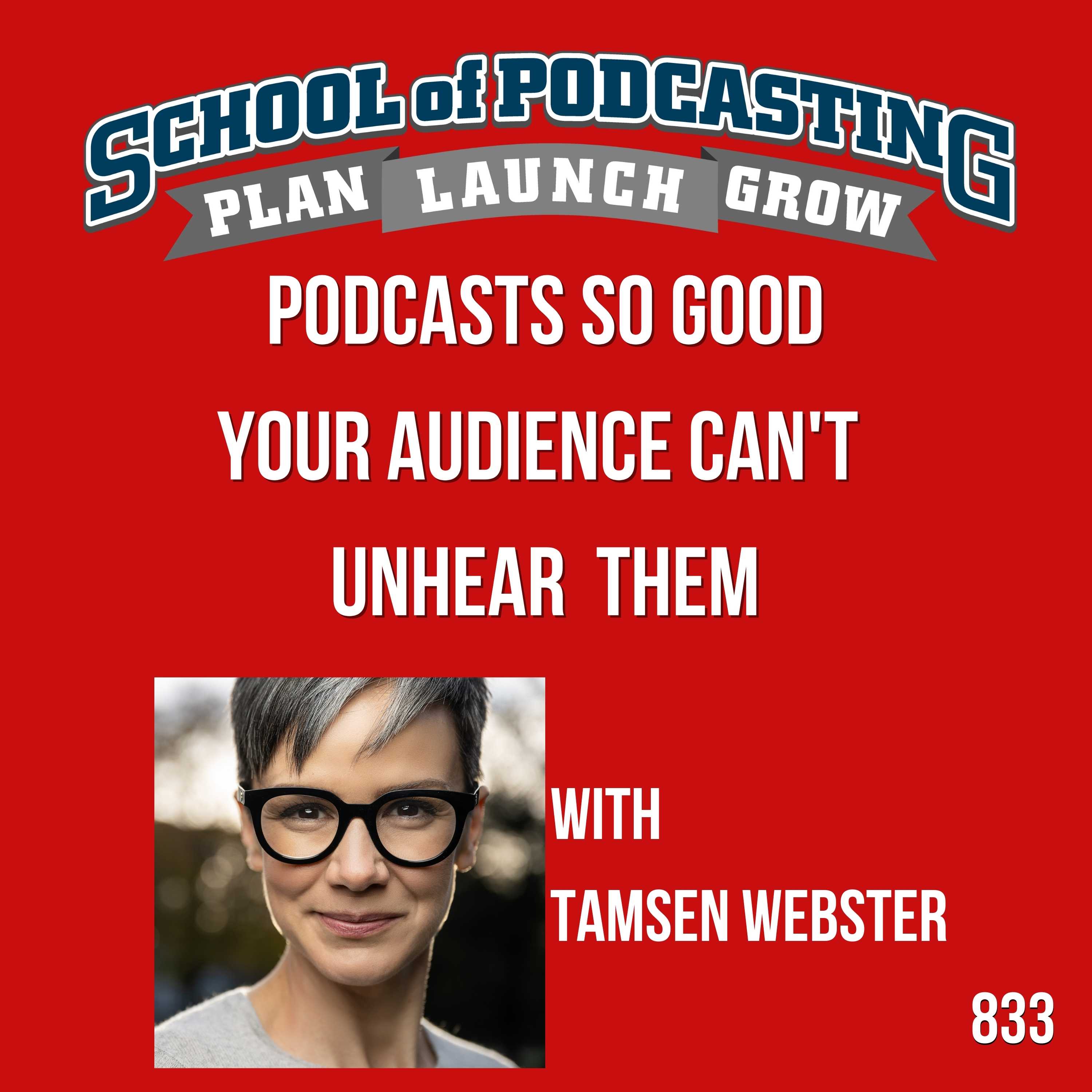 Podcasts So Good Your Audience Can't  Unhear  Them w/Tamsen Webster