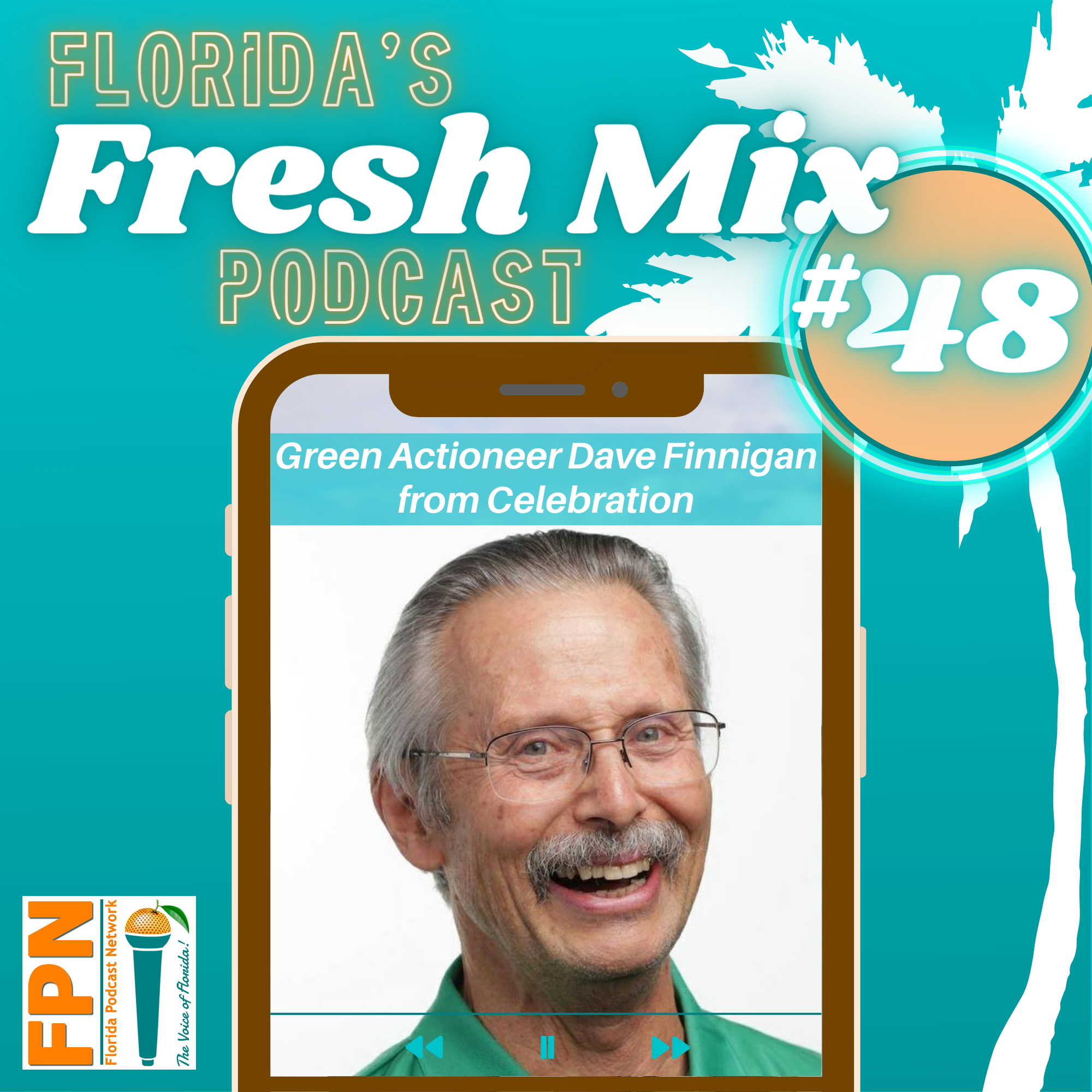 Fresh Mix Podcast - Episode 48: It's Time To Go GREEN with Author Dave Finnigan of Celebration