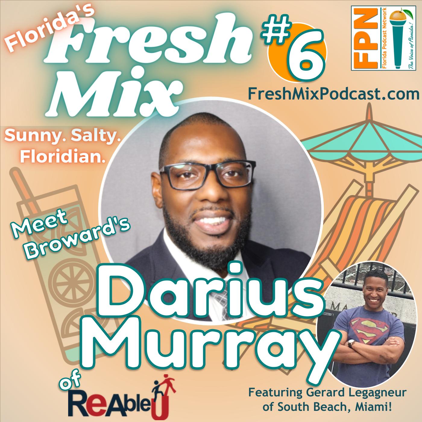 Fresh Mix Podcast - Episode 6: Darius Murray of Boca Raton Helps People Navigate their Challenges and Find their Footing in the Workforce
