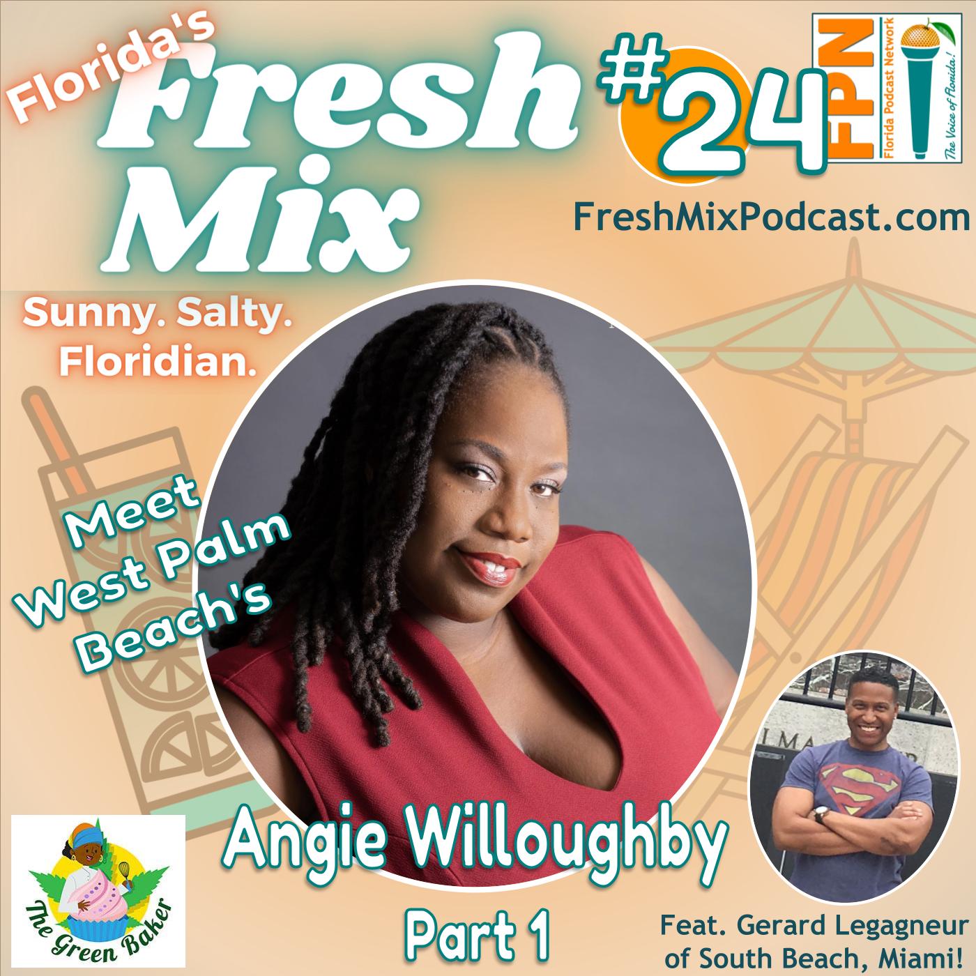 Fresh Mix Podcast - Episode 24: Angie Willoughby of West Palm Beach is 