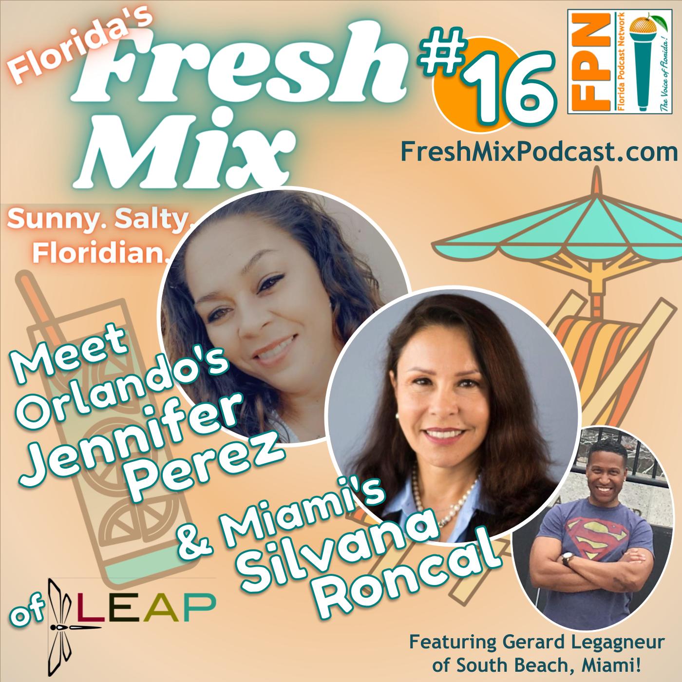 Fresh Mix Podcast - Episode 16: Jennifer Perez of Orlando and Silvana Roncal of Miami Defied the Odds Together Through LEAP's Mentorship Program