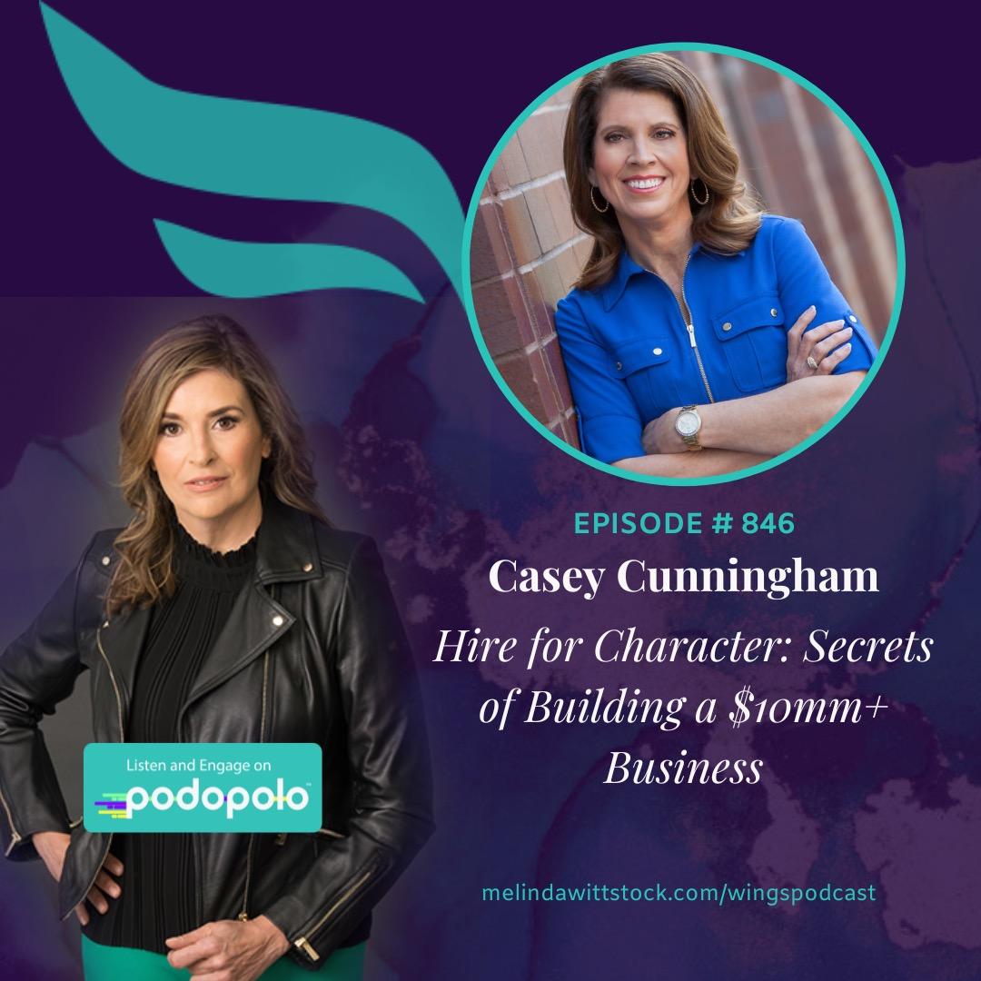 Hire for Character: Entrepreneur Casey Cunningham on Leadership and Secrets of Building a $10mm Business