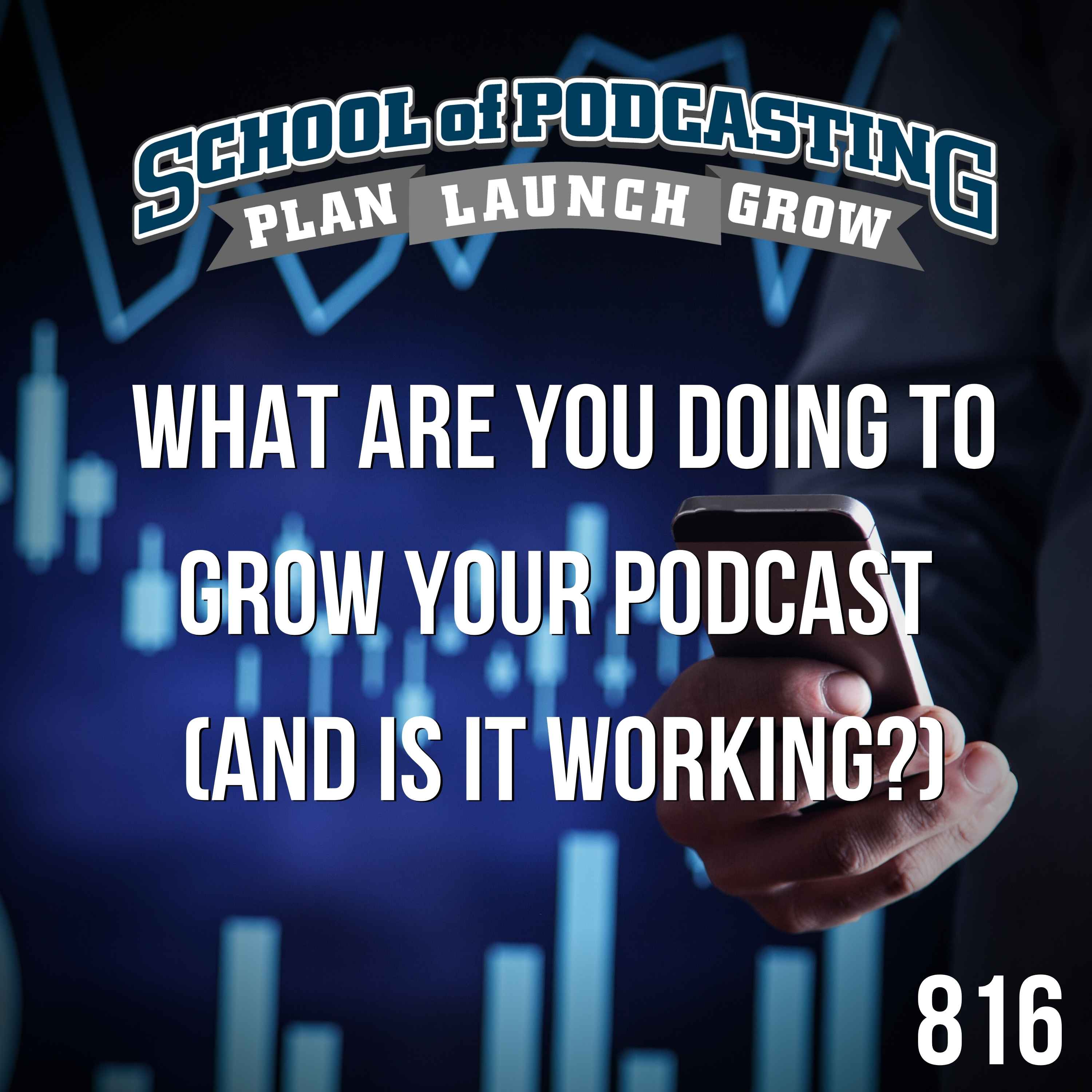 What Are You Doing to Grow Your Podcast (and is it working)?